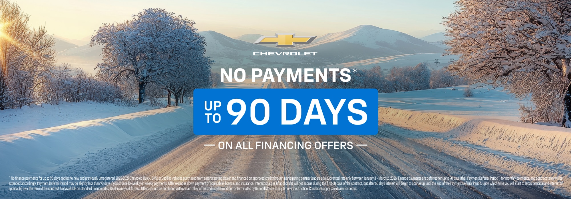 Chevrolet winter offer: No payments for up to 90 days on all financing. Snowy road and trees.