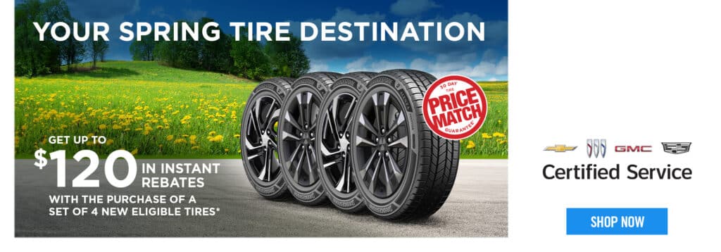GET UP TO $120 IN INSTANT REBATES WITH THE PURCHASE OF A SET OF 4 NEW ELIGIBLE TIRES